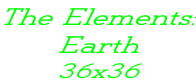 The Elements: Earth 36x36